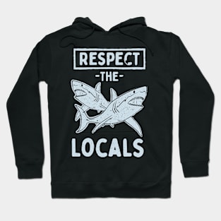 Respect The Locals Hoodie